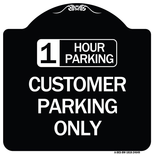 1 Hour Parking Customer Parking Heavy-Gauge Aluminum Architectural Sign, 18" x 18", BW-1818-24649